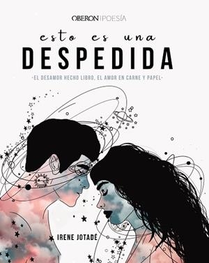 ESTO ES UNA DESPEDIDA | 9788441542631 | JOTADÉ, IRENE | Llibres Parcir | Librería Parcir | Librería online de Manresa | Comprar libros en catalán y castellano online