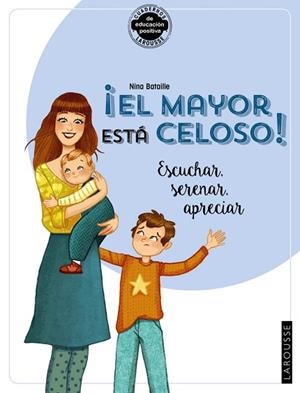 ¡EL MAYOR ESTÁ CELOSO! ESCUCHAR, SERENAR, APRECIAR | 9788418100376 | BATAILLE, NINA | Llibres Parcir | Librería Parcir | Librería online de Manresa | Comprar libros en catalán y castellano online
