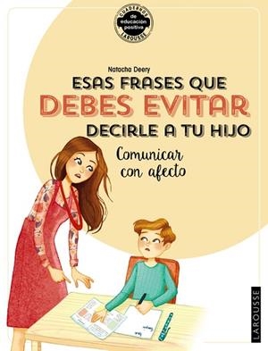 ESAS FRASES QUE DEBES EVITAR DECIRLE A TU HIJO. COMUNICAR CON AFECTO | 9788418100406 | DEERY, NATACHA | Llibres Parcir | Librería Parcir | Librería online de Manresa | Comprar libros en catalán y castellano online