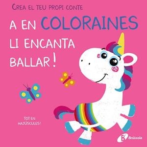 CREA EL TEU PROPI CONTE. A EN COLORAINES LI ENCANTA BALLAR | 9788499063850 | COPPER, JENNY | Llibres Parcir | Librería Parcir | Librería online de Manresa | Comprar libros en catalán y castellano online