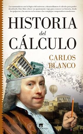HISTORIA DEL CÁLCULO | 9788417547325 | CARLOS BLANCO VÁZQUEZ | Llibres Parcir | Llibreria Parcir | Llibreria online de Manresa | Comprar llibres en català i castellà online