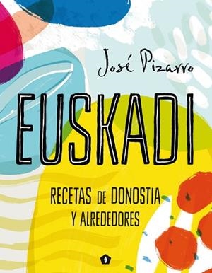 EUSKADI | 9788416407293 | PIZARRO, JOSÉ | Llibres Parcir | Llibreria Parcir | Llibreria online de Manresa | Comprar llibres en català i castellà online
