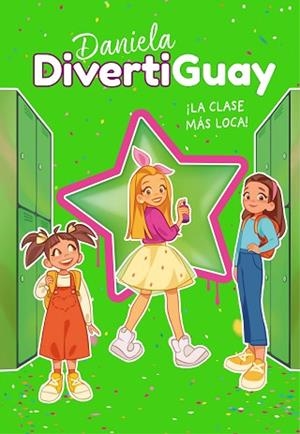 DANIELA DIVERTIGUAY 4. ¡LA CLASE MÁS LOCA! (DANIELA DIVERTIGUAY 4) | 9788418318207 | DIVERTIGUAY, DANIELA | Llibres Parcir | Llibreria Parcir | Llibreria online de Manresa | Comprar llibres en català i castellà online