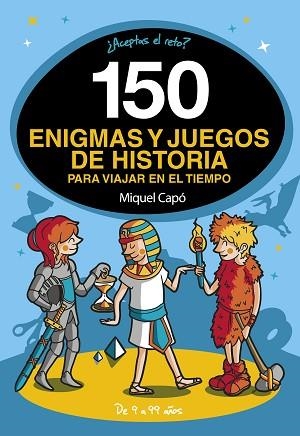 150 ENIGMAS Y JUEGOS DE HISTORIA PARA VIAJAR EN EL TIEMPO | 9788418038662 | CAPÓ, MIQUEL | Llibres Parcir | Librería Parcir | Librería online de Manresa | Comprar libros en catalán y castellano online