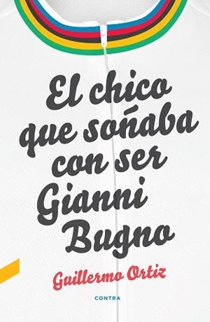 EL CHICO QUE SOÑABA CON SER GIANNI BUGNO | 9788418282010 | ORTIZ LÓPEZ, GUILLERMO | Llibres Parcir | Llibreria Parcir | Llibreria online de Manresa | Comprar llibres en català i castellà online