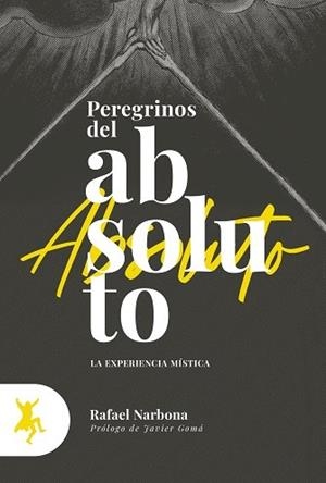 PEREGRINOS DEL ABSOLUTO | 9788417786106 | NARBONA, RAFAEL | Llibres Parcir | Llibreria Parcir | Llibreria online de Manresa | Comprar llibres en català i castellà online