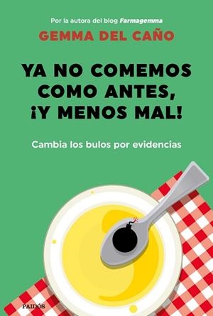YA NO COMEMOS COMO ANTES, ¡Y MENOS MAL! | 9788449337208 | CAÑO, GEMMA DEL | Llibres Parcir | Llibreria Parcir | Llibreria online de Manresa | Comprar llibres en català i castellà online