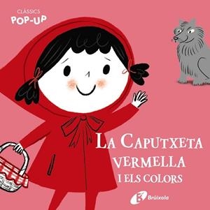 CLÀSSICS POP-UP. LA CAPUTXETA VERMELLA I ELS COLORS | 9788499063997 | VARIOS AUTORES | Llibres Parcir | Librería Parcir | Librería online de Manresa | Comprar libros en catalán y castellano online