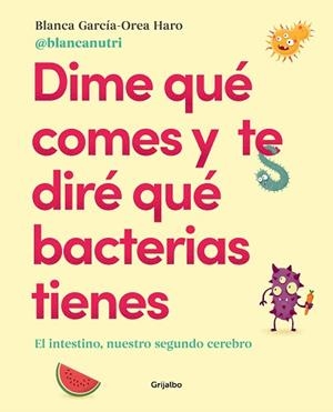 DIME QUÉ COMES Y TE DIRÉ QUÉ BACTERIAS TIENES | 9788417752927 | GARCÍA-OREA HARO, BLANCA | Llibres Parcir | Llibreria Parcir | Llibreria online de Manresa | Comprar llibres en català i castellà online