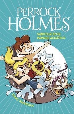 SABOTAJE EN EL PARQUE ACUÁTICO (SERIE PERROCK HOLMES 14) | 9788418038242 | PALMIOLA, ISAAC | Llibres Parcir | Llibreria Parcir | Llibreria online de Manresa | Comprar llibres en català i castellà online