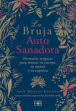 LA BRUJA AUTOSANADORA | 9788417851095 | MURPHY-HISCOCK, ARIN | Llibres Parcir | Llibreria Parcir | Llibreria online de Manresa | Comprar llibres en català i castellà online
