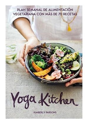 YOGA KITCHEN | 9788416407835 | PARSONS, KIMBERLY | Llibres Parcir | Llibreria Parcir | Llibreria online de Manresa | Comprar llibres en català i castellà online
