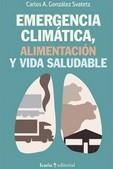 EMERGENCIA CLIMATICA, ALIMENTACION Y VIDA SALUDABLE | 9788498889581 | GONZALEZ SVATETZ, CARLOS A. | Llibres Parcir | Llibreria Parcir | Llibreria online de Manresa | Comprar llibres en català i castellà online