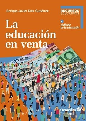 LA EDUCACI?N EN VENTA | 9788418083105 | DÍEZ GUTIÉRREZ, ENRIQUE JAVIER | Llibres Parcir | Llibreria Parcir | Llibreria online de Manresa | Comprar llibres en català i castellà online
