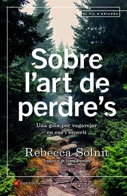 SOBRE L'ART DE PERDRE'S | 9788418197253 | SOLNIT, REBECA | Llibres Parcir | Llibreria Parcir | Llibreria online de Manresa | Comprar llibres en català i castellà online