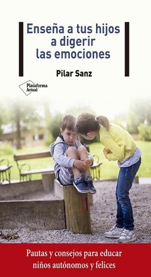 ENSEÑA A TUS HIJOS A DIGERIR LAS EMOCIONES | 9788418285059 | SANZ, PILAR | Llibres Parcir | Llibreria Parcir | Llibreria online de Manresa | Comprar llibres en català i castellà online