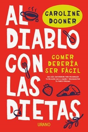 AL DIABLO CON LAS DIETAS | 9788416720927 | DOONER, CAROLINE | Llibres Parcir | Llibreria Parcir | Llibreria online de Manresa | Comprar llibres en català i castellà online