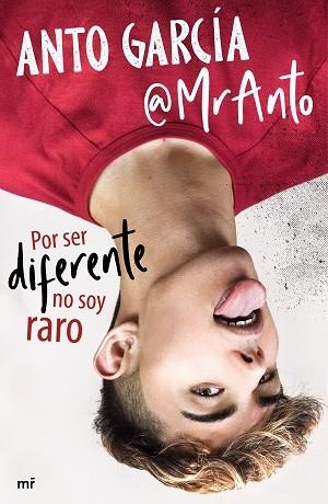 POR SER DIFERENTE NO SOY RARO | 9788427047143 | ANTO GARCÍA (@MRANTO) | Llibres Parcir | Llibreria Parcir | Llibreria online de Manresa | Comprar llibres en català i castellà online