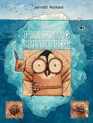 EL PINGÜINO INVENTOR | 9788491454052 | RUTLAND, JARRETT | Llibres Parcir | Librería Parcir | Librería online de Manresa | Comprar libros en catalán y castellano online
