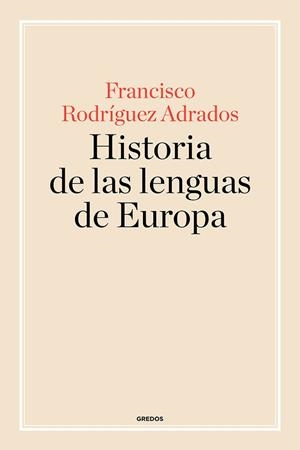 HISTORIA DE LAS LENGUAS DE EUROPA | 9788424998875 | R. ADRADOS, FRANCISCO | Llibres Parcir | Llibreria Parcir | Llibreria online de Manresa | Comprar llibres en català i castellà online