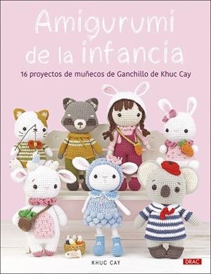 AMIGURUMI DE LA INFANCIA | 9788498746709 | CAY, KHUC | Llibres Parcir | Librería Parcir | Librería online de Manresa | Comprar libros en catalán y castellano online