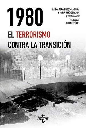 1980. EL TERRORISMO CONTRA LA TRANSICIÓN | 9788430979011 | FERNÁNDEZ SOLDEVILLA, GAIZKA/JIMÉNEZ RAMOS, MARÍA/ETXENIKE, LUISA/AVILÉS FARRÉ, JUAN/CASALS, XAVIER/ | Llibres Parcir | Llibreria Parcir | Llibreria online de Manresa | Comprar llibres en català i castellà online
