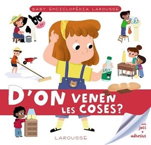 BABY ENCICLOPÈDIA. D'ON VENEN LES COSES? | 9788417720780 | LAROUSSE EDITORIAL | Llibres Parcir | Librería Parcir | Librería online de Manresa | Comprar libros en catalán y castellano online