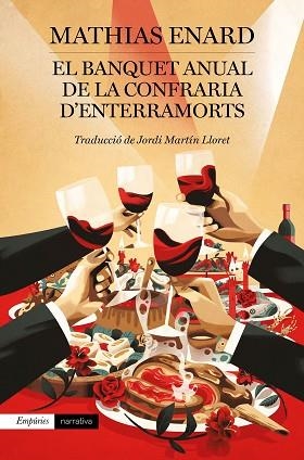 EL BANQUET ANUAL DE LA CONFRARIA D'ENTERRAMORTS | 9788417879570 | ENARD, MATHIAS | Llibres Parcir | Llibreria Parcir | Llibreria online de Manresa | Comprar llibres en català i castellà online