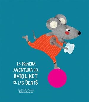 LA PRIMERA AVENTURA DEL RATOLINET DE LES DENTS | 9788417673079 | ANDRÉS, JOSÉ CARLOS | Llibres Parcir | Llibreria Parcir | Llibreria online de Manresa | Comprar llibres en català i castellà online