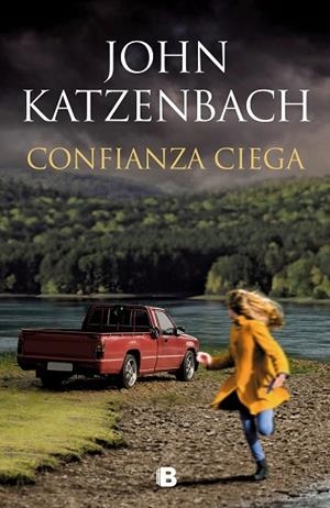 CONFIANZA CIEGA | 9788466667623 | KATZENBACH, JOHN | Llibres Parcir | Llibreria Parcir | Llibreria online de Manresa | Comprar llibres en català i castellà online