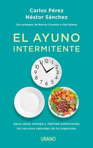 EL AYUNO INTERMITENTE | 9788417694166 | PÉREZ, CARLOS/SÁNCHEZ , NÉSTOR | Llibres Parcir | Llibreria Parcir | Llibreria online de Manresa | Comprar llibres en català i castellà online