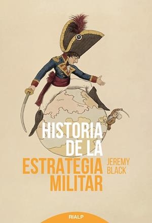 HISTORIA DE LA ESTRATEGIA MILITAR | 9788432152917 | BLACK, JEREMY | Llibres Parcir | Librería Parcir | Librería online de Manresa | Comprar libros en catalán y castellano online