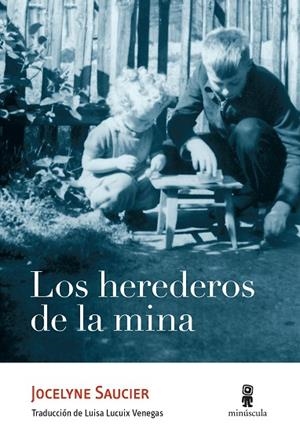 LOS HEREDEROS DE LA MINA | 9788412211108 | SAUCIER, JOCELYNE | Llibres Parcir | Librería Parcir | Librería online de Manresa | Comprar libros en catalán y castellano online