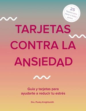 TARJETAS CONTRA LA ANSIEDAD | 9788441542853 | KNIGHTSMITH, POOKY | Llibres Parcir | Llibreria Parcir | Llibreria online de Manresa | Comprar llibres en català i castellà online