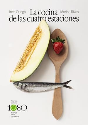 LA COCINA DE LAS CUATRO ESTACIONES | 9788413620886 | ORTEGA, INÉS/RIVAS, MARINA | Llibres Parcir | Llibreria Parcir | Llibreria online de Manresa | Comprar llibres en català i castellà online