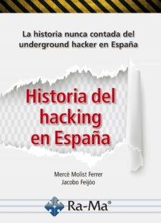 HISTORIA DEL HACKING EN ESPAÑA | 9788499649863 | MOLIST FERRER MER | Llibres Parcir | Librería Parcir | Librería online de Manresa | Comprar libros en catalán y castellano online