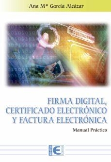 FIRMA DIGITAL CERTIFICADO ELECTRONICO Y FACTURA ELECTRONICA | 9788499649900 | GARCIA ALCAZAR AN | Llibres Parcir | Librería Parcir | Librería online de Manresa | Comprar libros en catalán y castellano online