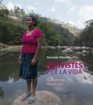 ACTIVISTES PER LA VIDA | 9788418075308 | SÁNCHEZ, GERVASIO | Llibres Parcir | Llibreria Parcir | Llibreria online de Manresa | Comprar llibres en català i castellà online