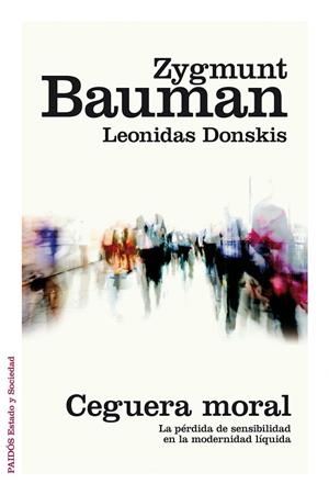 CEGUERA MORAL | 9788449331039 | BAUMAN, ZYGMUNT / DONSKIS, LEONIDAS | Llibres Parcir | Llibreria Parcir | Llibreria online de Manresa | Comprar llibres en català i castellà online