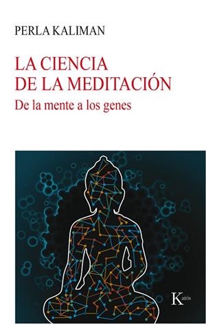 LA CIENCIA DE LA MEDITACIÓN | 9788499885780 | KALIMAN, PERLA | Llibres Parcir | Librería Parcir | Librería online de Manresa | Comprar libros en catalán y castellano online
