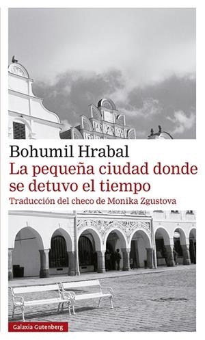 LA PEQUEÑA CIUDAD DONDE SE DETUVO EL TIEMPO- RÚSTICA | 9788418218309 | HRABAL, BOHUMIL | Llibres Parcir | Llibreria Parcir | Llibreria online de Manresa | Comprar llibres en català i castellà online