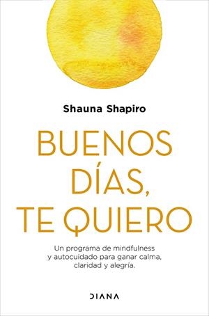 BUENOS DÍAS, TE QUIERO | 9788418118289 | SHAPIRO, SHAUNA | Llibres Parcir | Llibreria Parcir | Llibreria online de Manresa | Comprar llibres en català i castellà online