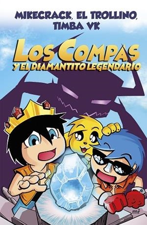 LOS COMPAS Y EL DIAMANTITO LEGENDARIO (NUEVA PRESENTACIÓN) | 9788427047945 | MIKECRACK, EL TROLLINO Y TIMBA VK | Llibres Parcir | Llibreria Parcir | Llibreria online de Manresa | Comprar llibres en català i castellà online