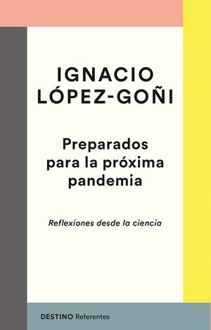 PREPARADOS PARA LA PRÓXIMA PANDEMIA | 9788423358250 | LÓPEZ-GOÑI, IGNACIO | Llibres Parcir | Llibreria Parcir | Llibreria online de Manresa | Comprar llibres en català i castellà online