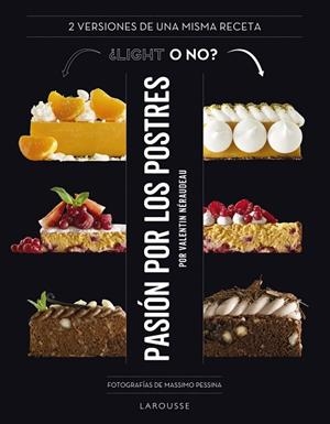PASIÓN POR LOS POSTRES. ¿LIGHT O NO? | 9788418100444 | NÉRAUDEAU, VALENTIN | Llibres Parcir | Librería Parcir | Librería online de Manresa | Comprar libros en catalán y castellano online