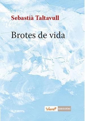 BROTES DE VIDA | 9788491360278 | TALTAVULL ANGLADA, SEBASTIÀ | Llibres Parcir | Llibreria Parcir | Llibreria online de Manresa | Comprar llibres en català i castellà online