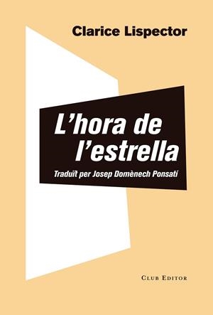 L'HORA DE L'ESTRELLA | 9788473292856 | LISPECTOR, CLARICE | Llibres Parcir | Librería Parcir | Librería online de Manresa | Comprar libros en catalán y castellano online