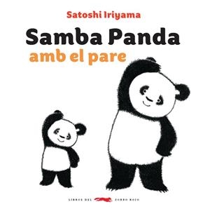 SAMBA PANDA AMB EL PARE | 9788494773372 | IRIYAMA, SATOSHI | Llibres Parcir | Librería Parcir | Librería online de Manresa | Comprar libros en catalán y castellano online