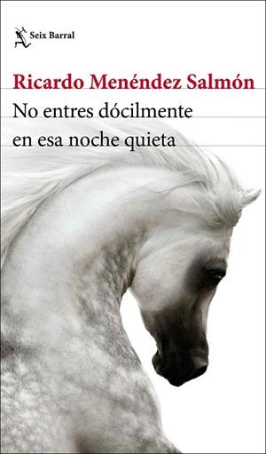 NO ENTRES DÓCILMENTE EN ESA NOCHE QUIETA | 9788432236129 | MENÉNDEZ SALMÓN, RICARDO | Llibres Parcir | Llibreria Parcir | Llibreria online de Manresa | Comprar llibres en català i castellà online