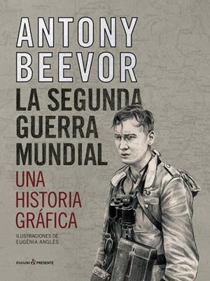 SEGUNDA GUERRA MUNDIAL,LA - UNA HISTORIA GRAFICA | 9788412138375 | BEEVOR ANTONY | Llibres Parcir | Llibreria Parcir | Llibreria online de Manresa | Comprar llibres en català i castellà online